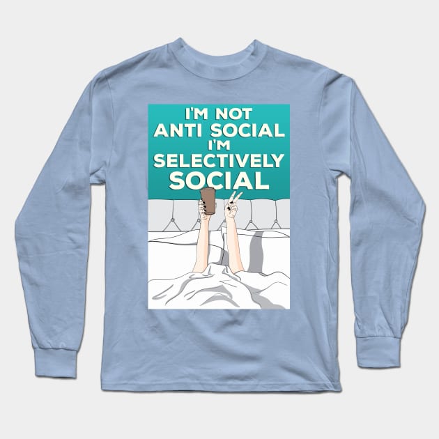 Not Anti Social I'm Selectively social Long Sleeve T-Shirt by Ashley-Bee